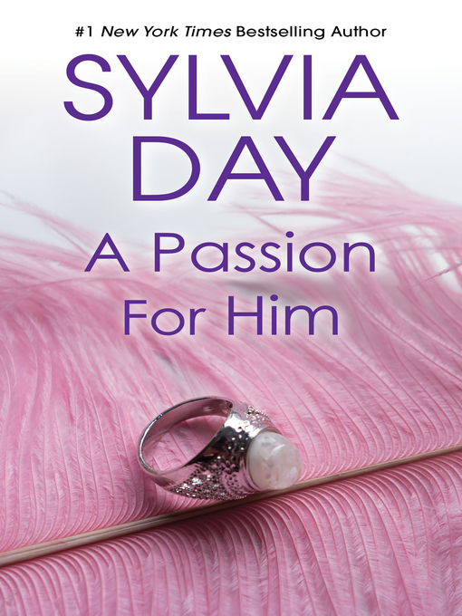 Title details for A Passion for Him by Sylvia Day - Available